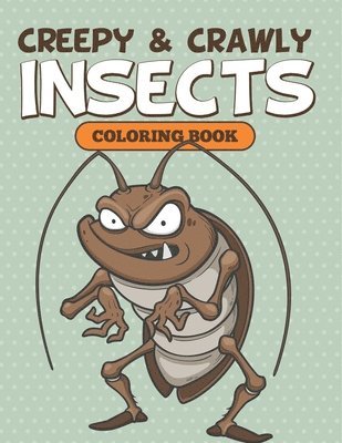 Creepy & Crawly Insects Coloring Book