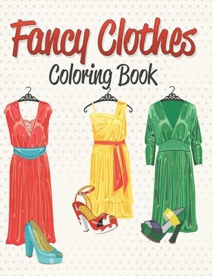 bokomslag Fancy Clothes Coloring Book