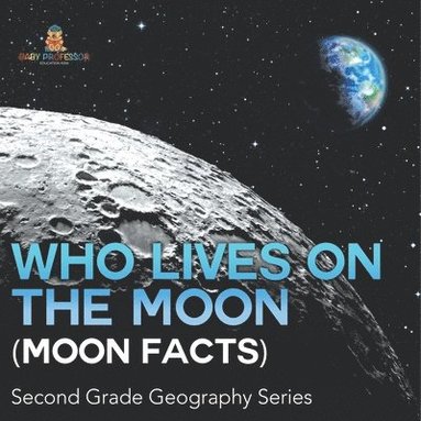 bokomslag Who Lives On The Moon (Moon Facts)