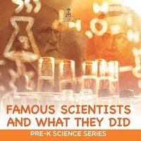 bokomslag Famous Scientists and What They Did