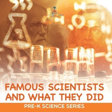 bokomslag Famous Scientists and What They Did