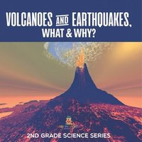 bokomslag Volcanoes & Earthquakes, What & Why?