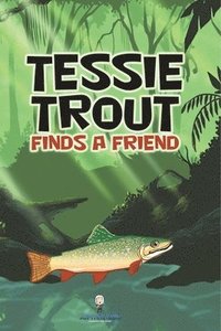 bokomslag Tessie Trout Finds a Friend