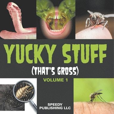 bokomslag Yucky Stuff (That's Gross Volume 1)
