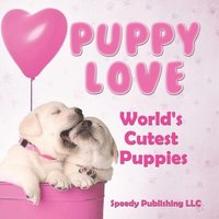 bokomslag Puppy Love - World's Cutest Puppies