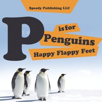 P is For Penguins Happy Flappy Feet 1