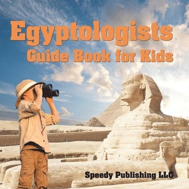 bokomslag Egyptologists Guide Book For Kids