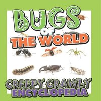 bokomslag Bugs of the World (Creepy Crawly Encyclopedia)