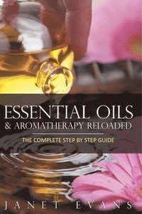 bokomslag Essential Oils & Aromatherapy Reloaded