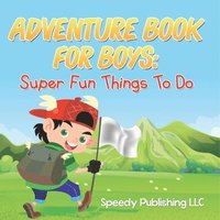 bokomslag Adventure Book For Boys