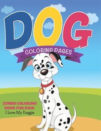 bokomslag Dog Coloring Pages (Jumbo Coloring Book for Kids - I Love My Doggie)