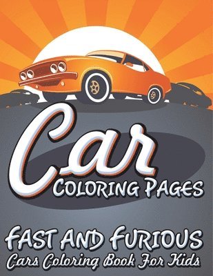 Car Coloring Pages (Fast and Furious Cars Coloring Book for Kids) 1