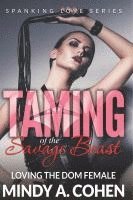 bokomslag Taming Of the Savage Beast: Loving the Dom Female (Spanking Love Series)