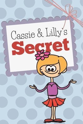 bokomslag Cassie and Lilly's Secret