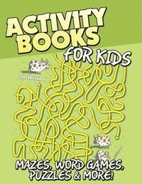 bokomslag Activity Books for Kids (Mazes, Word Games, Puzzles & More!)
