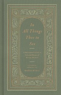 bokomslag In All Things Thee to See