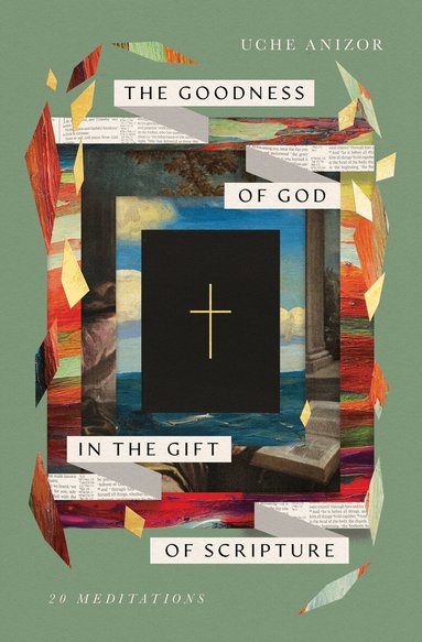 Uche Anizor - Goodness of God in the Gift of Scripture, Häftad