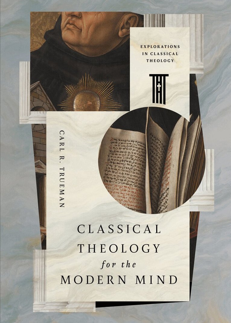 Classical Theology for the Modern Mind