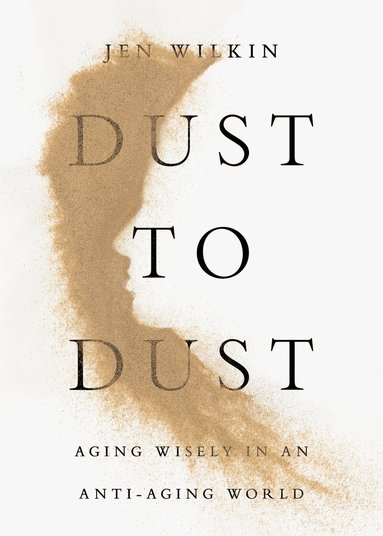 Jen Wilkin - Dust to Dust, Häftad
