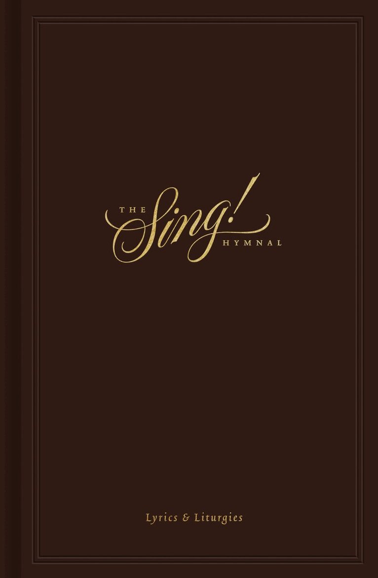 Sing! Hymnal, Lyrics & Liturgies
