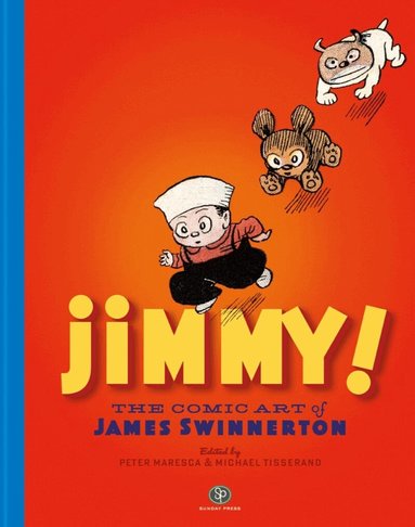 Michael; T... Maresca, Peter; Tisserand, Peter Maresca, Michael Tisserand - Jimmy! The Comic Art of James Swinnerton, Inbunden