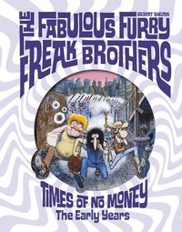 bokomslag The Fabulous Furry Freak Brothers: Times of No Money and Other Stories