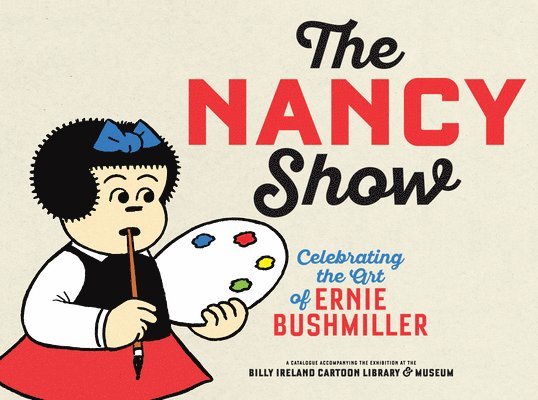 Peter Maresca, Brian Walker - The Nancy Show: Celebrating the Art of Ernie Bushmiller, Häftad