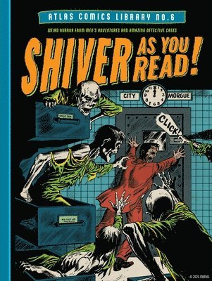 bokomslag The Atlas Comics Library No. 6: Shiver as You Read!