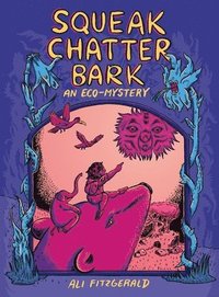 bokomslag Squeak Chatter Bark: An Eco-Mystery