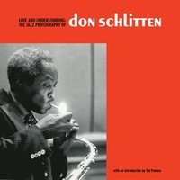 bokomslag Love and Understanding: The Jazz Photography of Don Schlitten