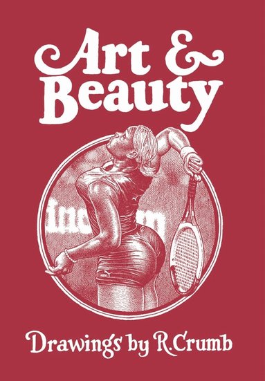 R. Crumb - Art & Beauty, Inbunden