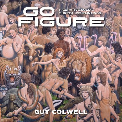 Guy Colwell - Go Figure, Inbunden