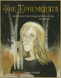 bokomslag The Ephemerata: Shaping the Exquisite Nature of Grief