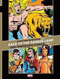 bokomslag The Marvel Creator Collection No. 1: Back to the Savage Land Barry Windsor-Smith at Marvel Vol. 1