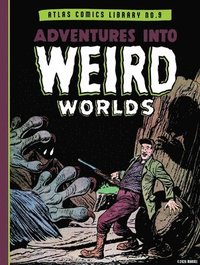 bokomslag The Atlas Comics Library No. 9: Adventures Into Weird Worlds Vol. 1