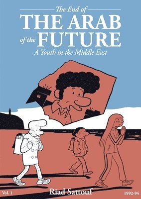 Riad Sattouf - The End of the Arab of the Future: A Youth in the Middle East Vol. 1, Häftad