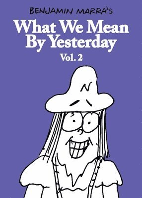 Benjamin Marra - What We Mean By Yesterday: Vol. 2, Häftad