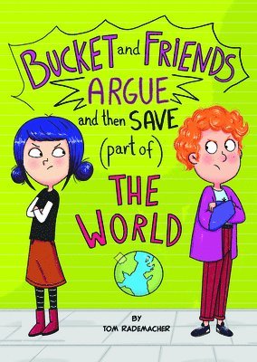 Bucket and Friends Argue and Then Save (Part Of) the World 1