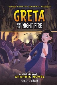 bokomslag Greta and the Night Fire: A World War II Graphic Novel