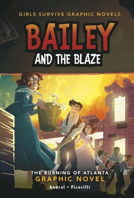 bokomslag Bailey and the Blaze: A Burning of Atlanta Graphic Novel