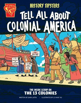 bokomslag History Tipsters Tell All about Colonial America: The Inside Scoop on the 13 Colonies