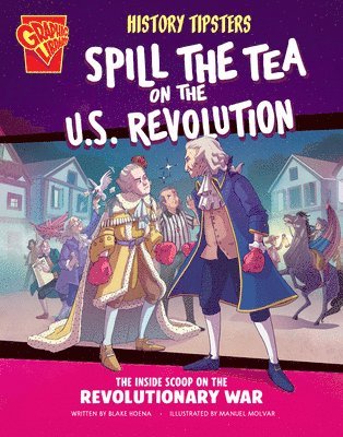 bokomslag History Tipsters Spill the Tea on the U.S. Revolution
