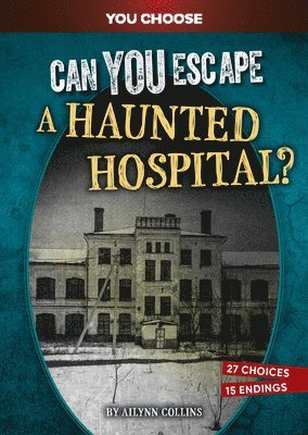 bokomslag Can You Escape a Haunted Hospital?: An Interactive Paranormal Adventure