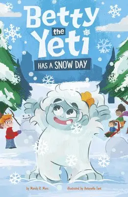 Mandy R. Marx - Betty the Yeti Has a Snow Day, Inbunden