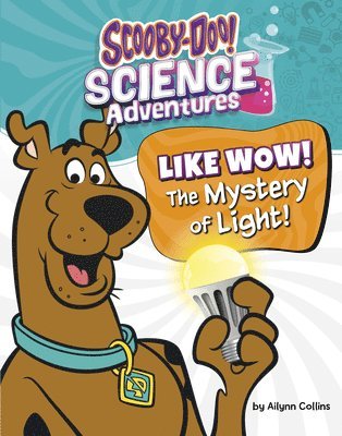 Like Wow! the Mystery of Light!: A Scooby-Doo! Science Adventure 1