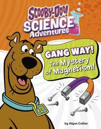 bokomslag Gang Way! the Mystery of Magnetism!: A Scooby-Doo! Science Adventure