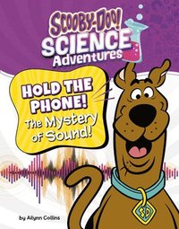 bokomslag Hold the Phone! the Mystery of Sound!: A Scooby-Doo! Science Adventure