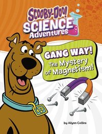 bokomslag Gang Way! the Mystery of Magnetism!