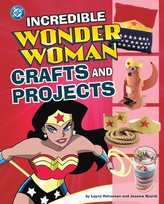 bokomslag Incredible Wonder Woman Crafts and Projects