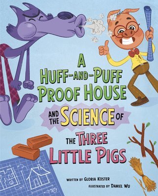 bokomslag A Huff-And-Puff Proof House and the Science of the Three Little Pigs